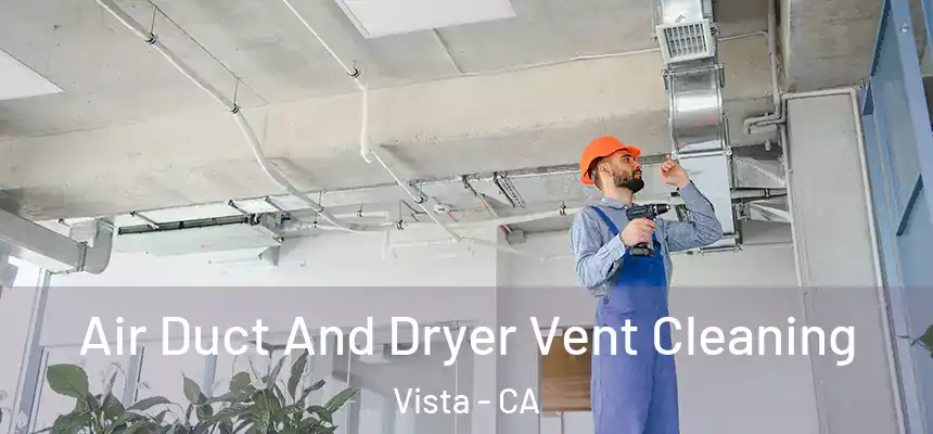 Air Duct And Dryer Vent Cleaning Vista - CA