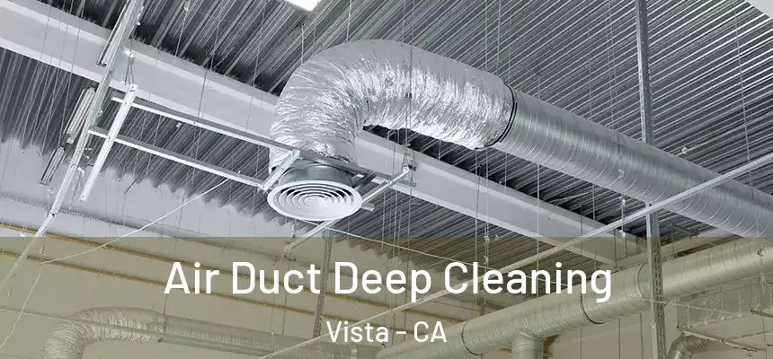 Air Duct Deep Cleaning Vista - CA
