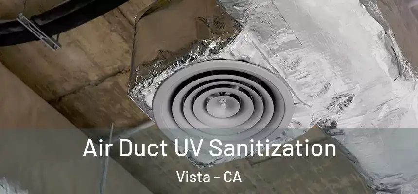  Air Duct UV Sanitization Vista - CA