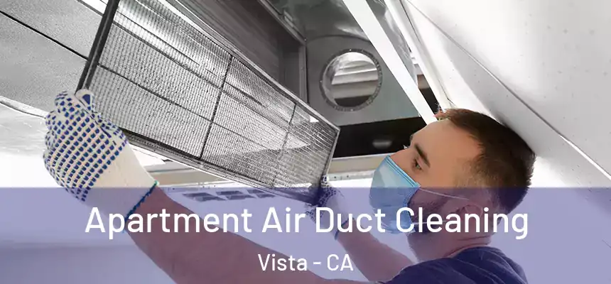  Apartment Air Duct Cleaning Vista - CA