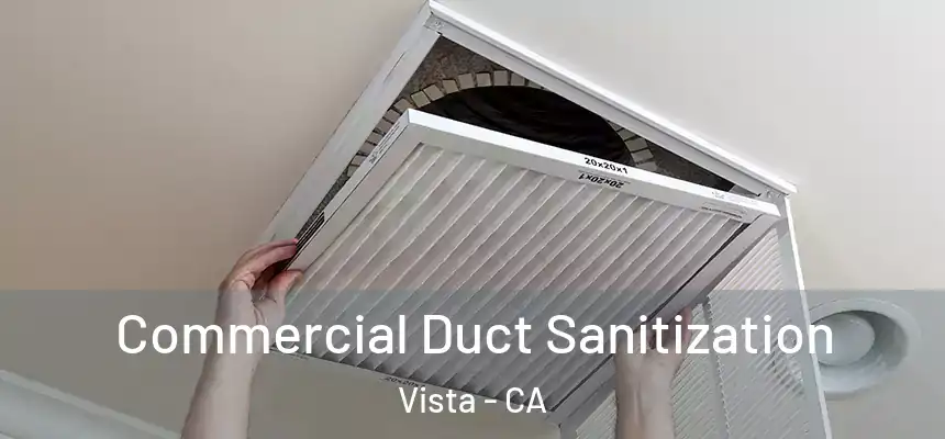  Commercial Duct Sanitization Vista - CA