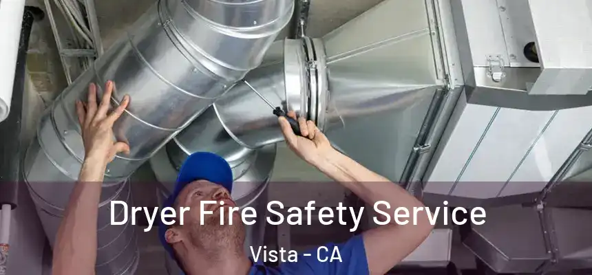 Dryer Fire Safety Service Vista - CA