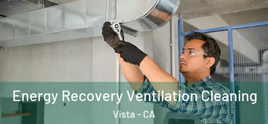 Energy Recovery Ventilation Cleaning Vista - CA