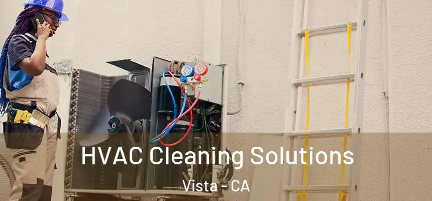 HVAC Cleaning Solutions Vista - CA