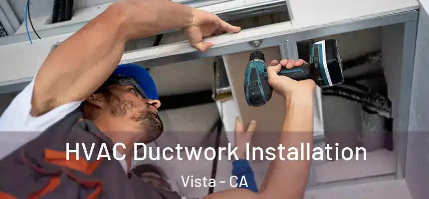  HVAC Ductwork Installation Vista - CA