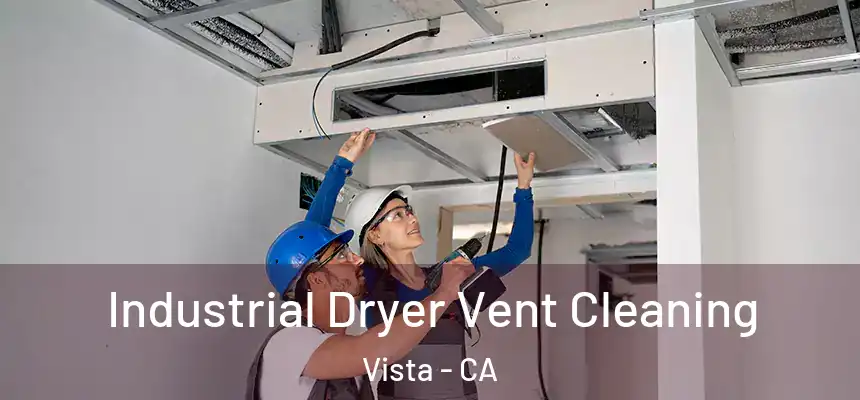  Industrial Dryer Vent Cleaning Vista - CA